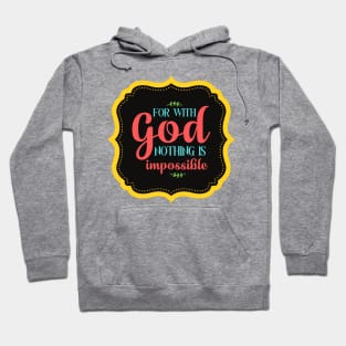 For With God Nothing Is Impossible Hoodie